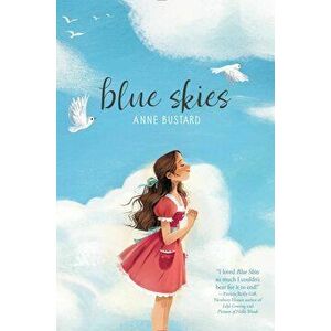 Blue Skies, Paperback - Anne Bustard imagine