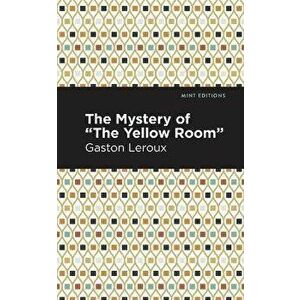 The Mystery of the Yellow Room, Paperback - Gaston LeRoux imagine