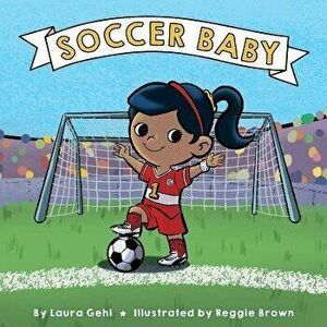 Soccer Baby, Board book - Laura Gehl imagine