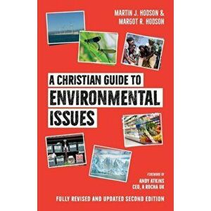 A Christian Guide to Environmental Issues, Paperback - Martin J. Hodson imagine