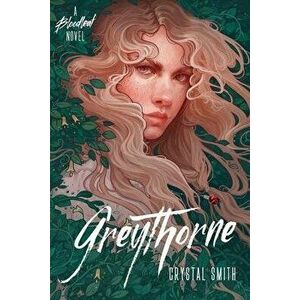 Greythorne, Paperback - Crystal Smith imagine