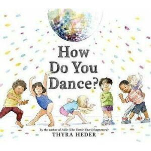 How Do You Dance?, Board book - Thyra Heder imagine