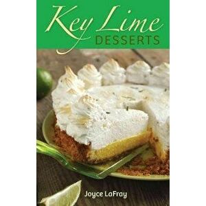 Key Lime Desserts, Paperback - Joyce LaFray imagine