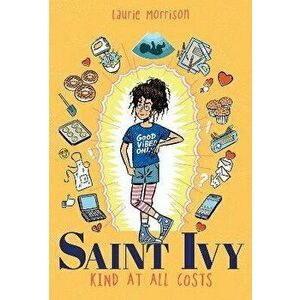 Saint Ivy: Kind at All Costs, Hardcover - Laurie Morrison imagine