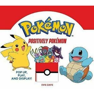 Positively Pokémon: Pop Up, Play, and Display!, Board book - Evie Daye imagine