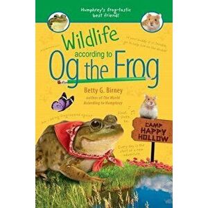 Wildlife According to Og the Frog, Paperback - Betty G. Birney imagine