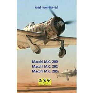 Macchi M.C. 200 - Macchi M.C. 202 - Macchi M.C.205, Paperback - Manteli -. Brown -. Kittel -. Graf imagine