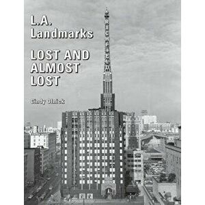 L.A. Landmarks Lost and Almost Lost, Paperback - Cindy Olnick imagine