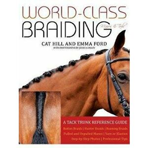 World-Class Braiding Manes & Tails: A Tack Trunk Reference Guide, Spiral - Cat Hill imagine