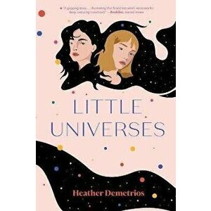 Little Universes, Paperback - Heather Demetrios imagine