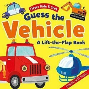 Guess the Vehicles: A Lift-The-Flap Book - With 35 Flaps!, Board book - *** imagine