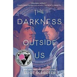 The Darkness Outside Us, Hardcover - Eliot Schrefer imagine