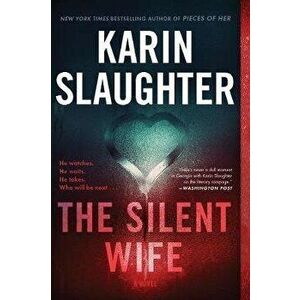 The Silent Wife, Paperback - Karin Slaughter imagine