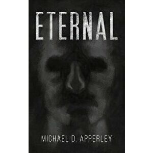 Eternal, Hardcover - Michael D. Apperley imagine