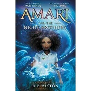 Amari and the Night Brothers, Hardcover - B. B. Alston imagine