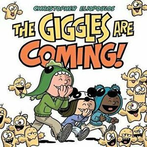 The Giggles Are Coming, Hardcover - Christopher Eliopoulos imagine