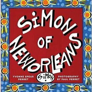 Simon of New Orleans, Hardcover - Yvonne Spear Perret imagine