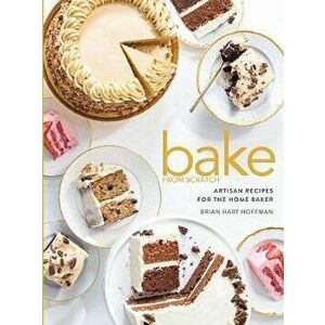 Bake from Scratch (Vol 5): Artisan Recipes for the Home Baker, Hardcover - Brian Hart Hoffman imagine