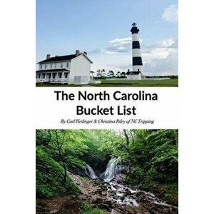 The North Carolina Bucket List Book, Paperback - Christina Riley imagine