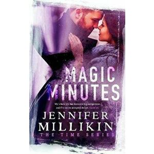 Magic Minutes: The Time Series Book Two, Paperback - Jennifer Millikin imagine