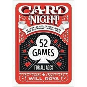 Card Night: Classic Games, Classic Decks, and the History Behind Them, Hardcover - Will Roya imagine