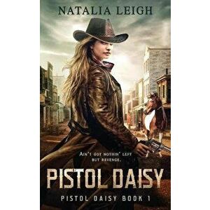 Pistol Daisy, Paperback - Natalia Leigh imagine
