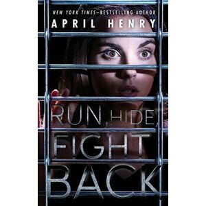 Run, Hide, Fight Back, Paperback - April Henry imagine
