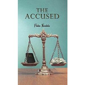 The Accused, Hardcover - Flabia Thembeka imagine