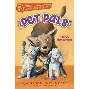 Mitzy's Homecoming: Pet Pals 1, Hardcover - Allison Gutknecht imagine