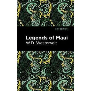 Legends of Maui, Paperback - W. D. Westervelt imagine