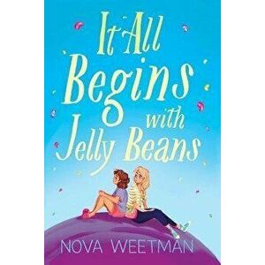 It All Begins with Jelly Beans, Hardcover - Nova Weetman imagine