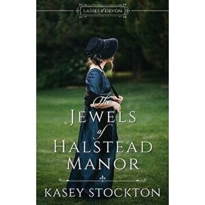 The Jewels of Halstead Manor, Paperback - Kasey Stockton imagine