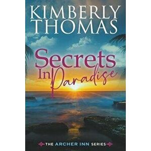 Secrets in Paradise, Paperback - Kimberly Thomas imagine