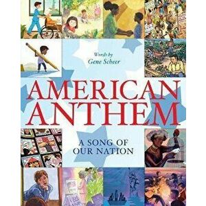 American Anthem: A Song of Our Nation, Hardcover - Gene Scheer imagine