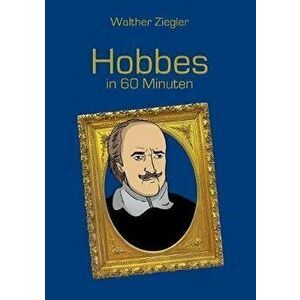 Hobbes in 60 Minuten, Paperback - Walther Ziegler imagine