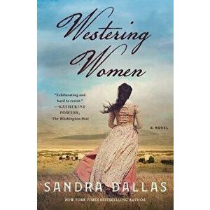 Westering Women, Paperback - Sandra Dallas imagine