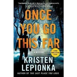 Once You Go This Far: A Mystery, Paperback - Kristen Lepionka imagine