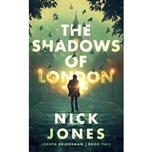 The Shadows of London, Hardcover - Nick Jones imagine