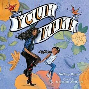 Your Mama, Hardcover - Nonieqa Ramos imagine