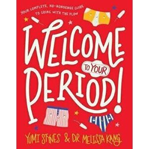 Welcome to Your Period!, Hardcover - Yumi Stynes imagine