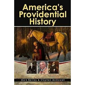 America's Providential History: Biblical Principles of Education, Government, Politics, Economics, and Family Life (Revised and Expanded Version) - St imagine
