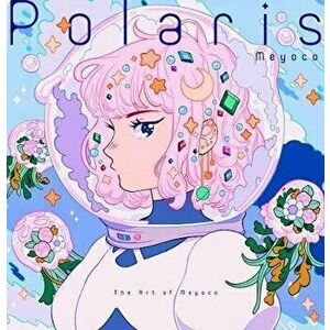 Polaris: The Art of Meyoco, Paperback - *** imagine