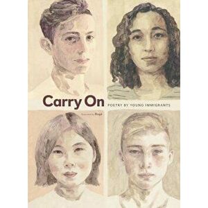 Carry on: Poetry by Young Immigrants, Hardcover - *** imagine