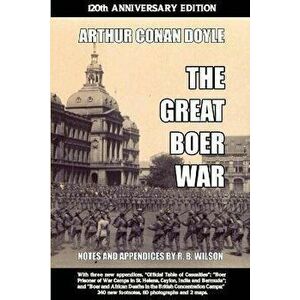 The Great Boer War: 120th Anniversary Edition, Paperback - Arthur Conan Doyle imagine