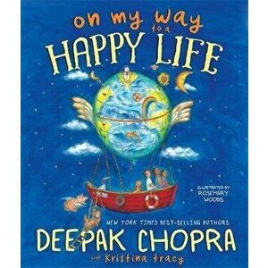 On My Way to a Happy Life, Hardcover - Deepak Chopra imagine