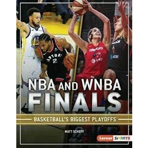 NBA and WNBA Finals: Basketball's Biggest Playoffs, Library Binding - Matt Scheff imagine