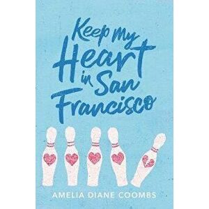 Keep My Heart in San Francisco, Paperback - Amelia Diane Coombs imagine