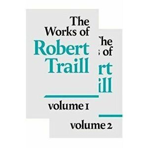 The Works of Robert Traill, Hardcover - Robert Traill imagine