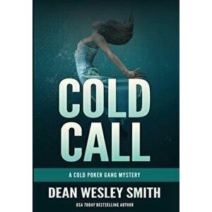 Cold Call: A Cold Poker Gang Mystery, Hardcover - Dean Wesley Smith imagine