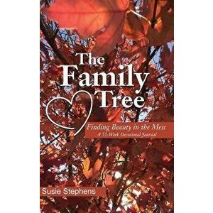 The Family Tree: Finding Beauty in the Mess, Hardcover - Susie Stephens imagine